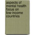 Aspects of mental health focus on low-income countries