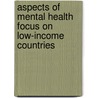 Aspects of mental health focus on low-income countries by R.V. Schwarz