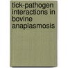 Tick-pathogen interactions in bovine anaplasmosis door Z. Zivkovic