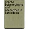 Genetic polymorphisms and phenotypes in sarcoidosis door J.C. Grutters