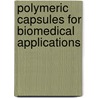 Polymeric Capsules for Biomedical Applications door D. Lensen