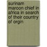 Surinam maroon chief in Africa in search of their country of orgin