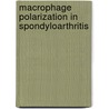 Macrophage polarization in spondyloarthritis door Carmen Ambarus