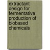 Extractant design for fermentative production of biobased chemicals door Agnieszka Kryzaniak