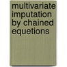 Multivariate Imputation by Chained equetions by S. van Buuren