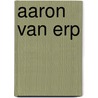 Aaron van Erp door H.A.M.M. Pijnenburg