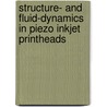 Structure- and fluid-dynamics in piezo inkjet printheads door H. Wijshoff