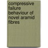 Compressive failure behaviour of novel aramid fibres by A. Knijnenberg