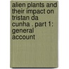 Alien plants and their impact on Tristan da Cunha . Part 1: General account door R.L. Halbertsma