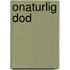Onaturlig dod