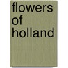 Flowers of Holland door E.M. Jones