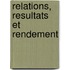 Relations, resultats et rendement