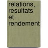 Relations, resultats et rendement door Bastiaan Limonard