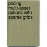Pricing multi-asset options with sparse grids door C.C.W. Leentvaar