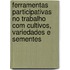 Ferramentas participativas no trabalho com cultivos, variedades e sementes
