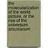 The molecularization of the world picture, or the rise of the Universum Arausiacum