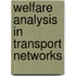 Welfare analysis in transport networks