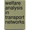 Welfare analysis in transport networks door P.J. Besseling