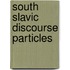 South Slavic Discourse Particles