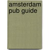 Amsterdam Pub Guide by Ronald Pattinson