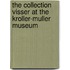 The collection Visser at the Kroller-Muller Museum