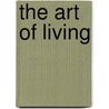The Art of Living door B. Creme