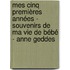 Mes cinq premières années - Souvenirs de ma vie de bébé - Anne Geddes