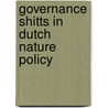 Governance shitts in Dutch nature policy door R. Arnouts