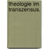 Theologie im Transzensus.