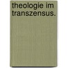 Theologie im Transzensus. door M. Muller