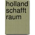 Holland schafft Raum