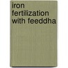 Iron Fertilization With Feeddha door W.D.C. Schenkeveld