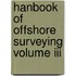 Hanbook Of Offshore Surveying Volume Iii
