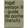 Togaf Version 9 - Guide de poche (french) by A. Josey