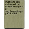 Inventaire des archives de la Société anonyme d Ougrée-Marihaye (1835-1955) by Anne-Catherine Delvaux