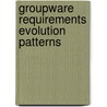 Groupware requirements evolution patterns door D.T. Pumareja