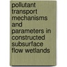 Pollutant transport mechanisms and parameters in constructed subsurface flow wetlands door T. Le Anh