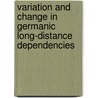 Variation and change in Germanic long-distance dependencies by Ankelien Schippers