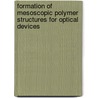 Formation of mesoscopic polymer structures for optical devices by C.M. Leewis