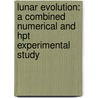 Lunar Evolution: A Combined Numerical And Hpt Experimental Study by Jellie de Vries