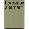 Bordeaux alternatif by B. de Coster