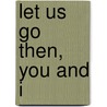 Let us go then, you and I door E. Tonnard