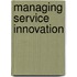 Managing Service Innovation