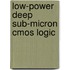 Low-power Deep Sub-micron Cmos Logic