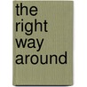 The Right Way Around door L. Schoonhoven