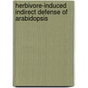 Herbivore-induced indirect defense of Arabidopsis by T.A.L. Snoeren