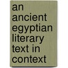 An ancient Egyptian literary text in context door F. Hagen