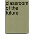 Classroom of the Future