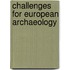Challenges for European Archaeology