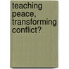 Teaching peace, transforming conflict? door A. May